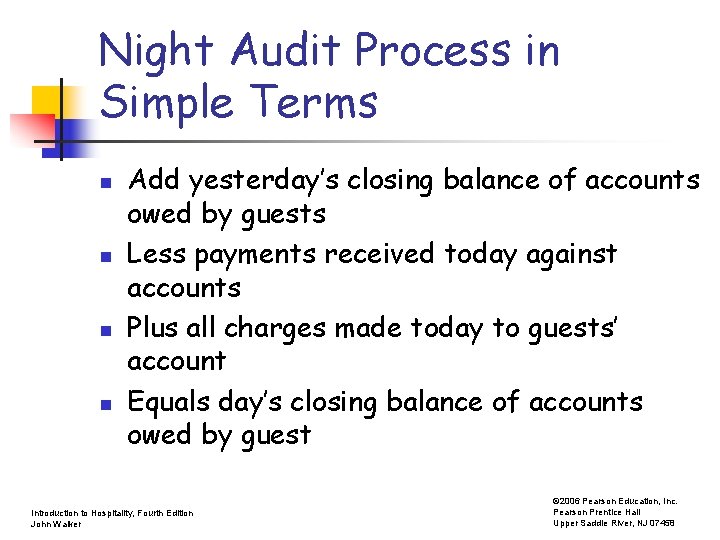 Night Audit Process in Simple Terms n n Add yesterday’s closing balance of accounts
