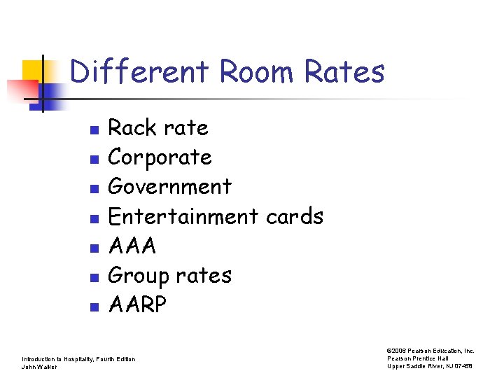 Different Room Rates n n n n Rack rate Corporate Government Entertainment cards AAA