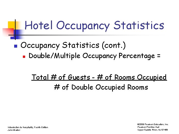 Hotel Occupancy Statistics n Occupancy Statistics (cont. ) n Double/Multiple Occupancy Percentage = Total