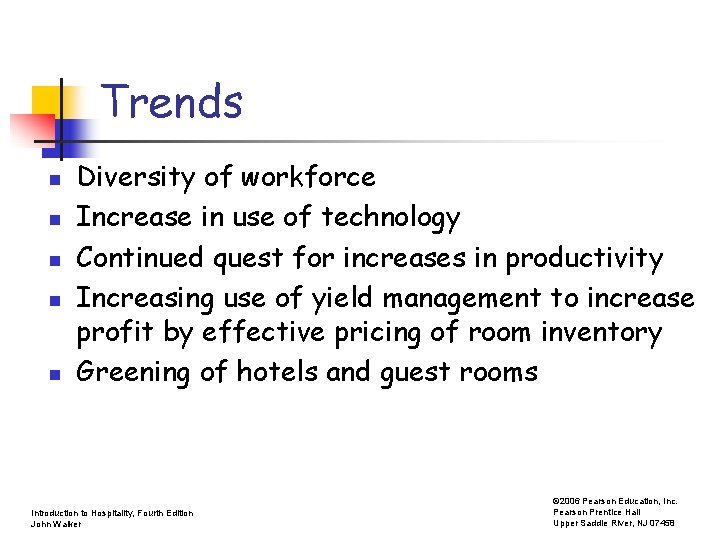 Trends n n n Diversity of workforce Increase in use of technology Continued quest