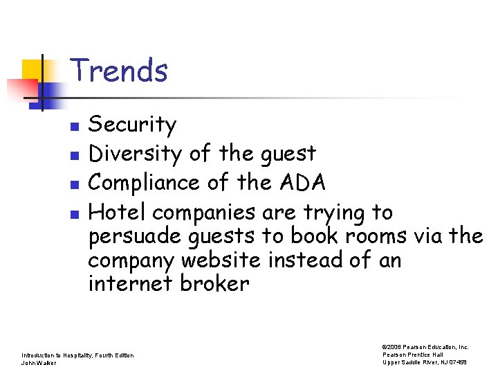 Trends n n Security Diversity of the guest Compliance of the ADA Hotel companies