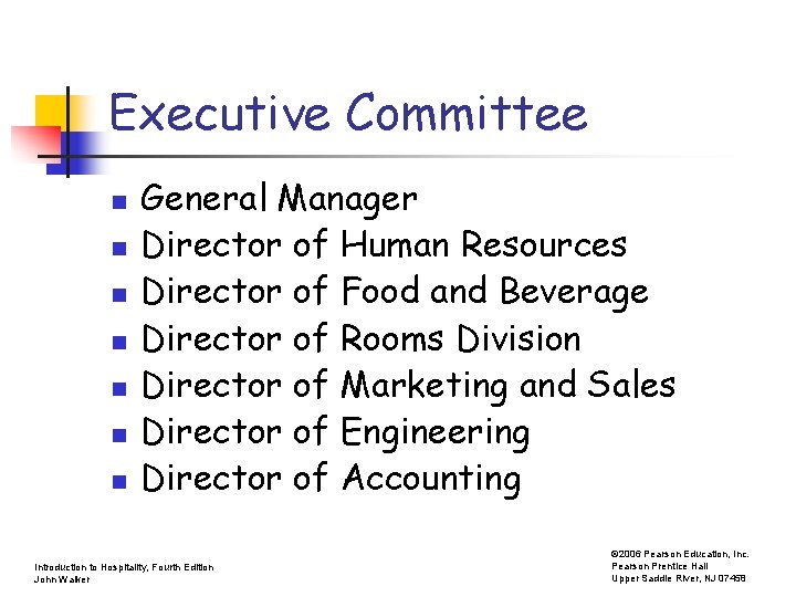 Executive Committee n n n n General Manager Director of Human Resources Director of