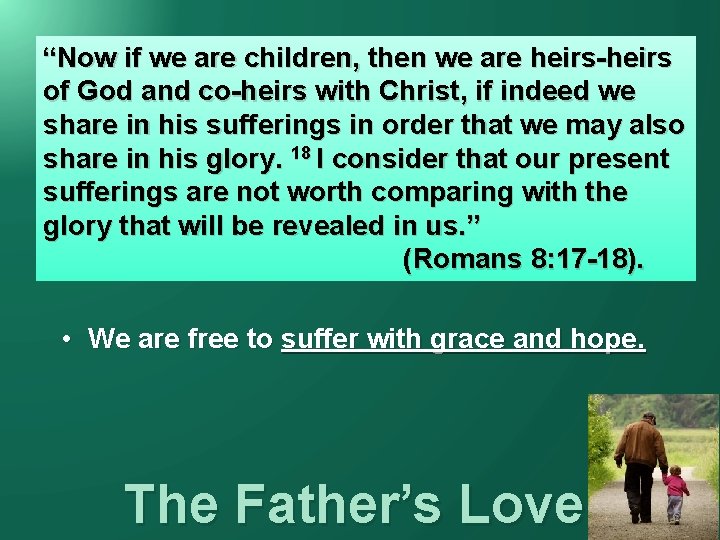 “Now Freedom if we are children, then we are heirs-heirs From Despair of God