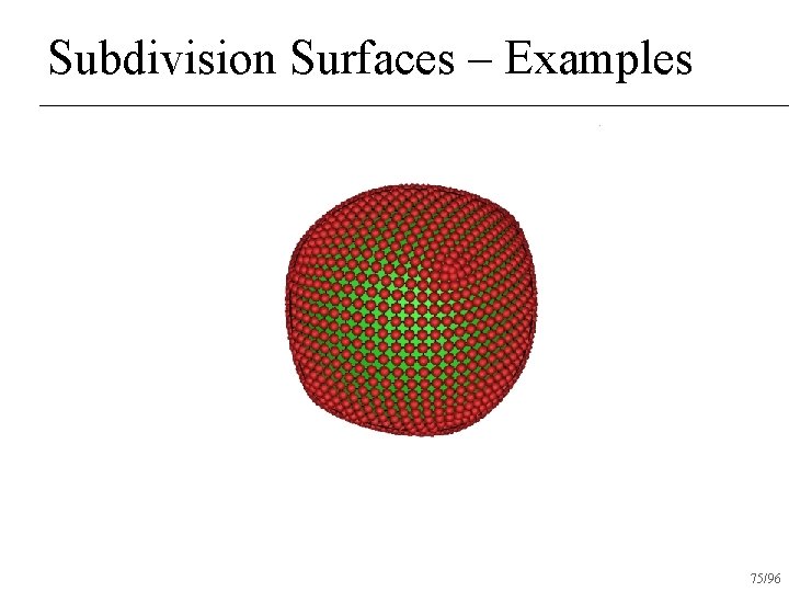 Subdivision Surfaces – Examples 75/96 