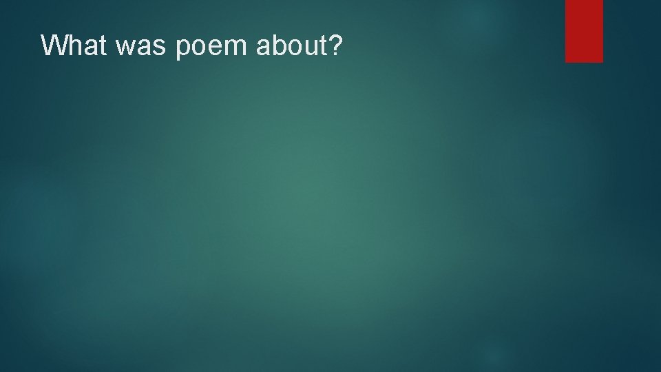 What was poem about? 