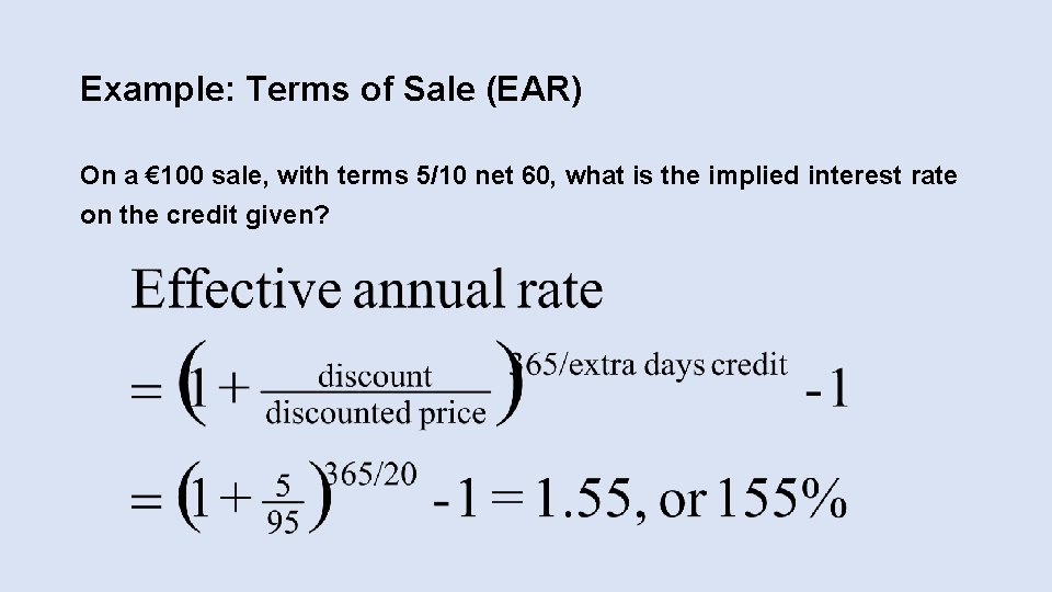 Example: Terms of Sale (EAR) On a € 100 sale, with terms 5/10 net