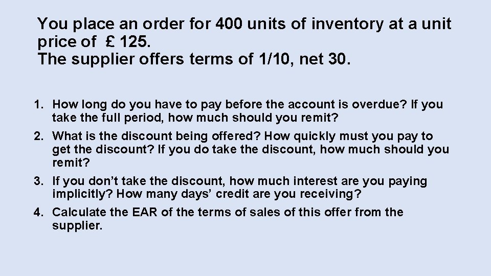 You place an order for 400 units of inventory at a unit price of You place an order for 400 units of inventory at a unit price of
