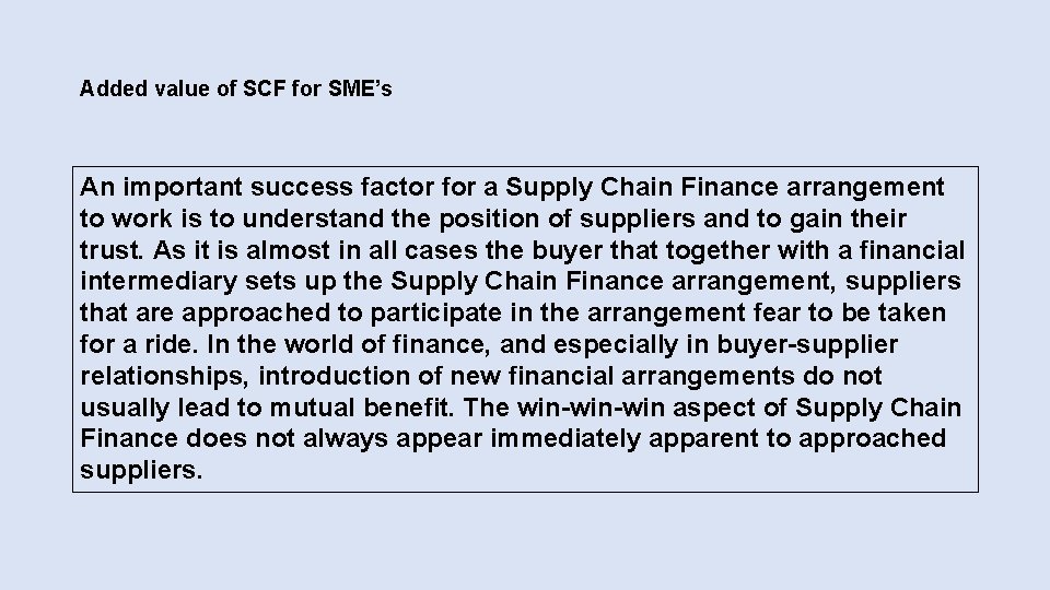 Added value of SCF for SME’s An important success factor for a Supply Chain