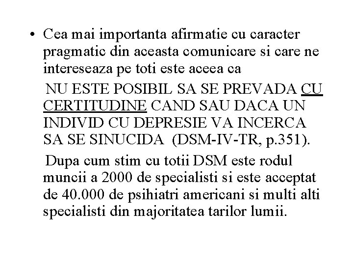  • Cea mai importanta afirmatie cu caracter pragmatic din aceasta comunicare si care