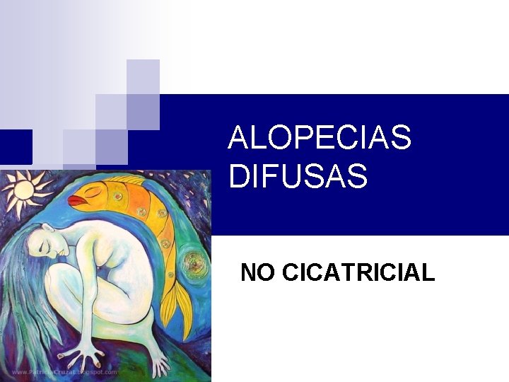 ALOPECIAS DIFUSAS NO CICATRICIAL 