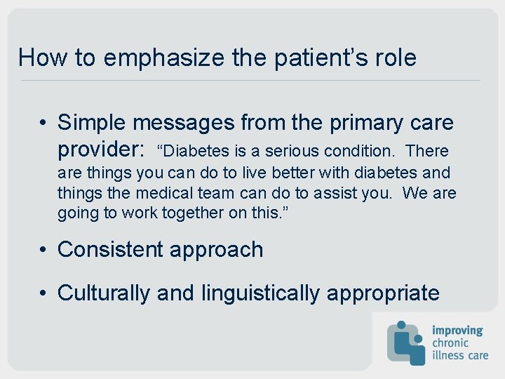 How to emphasize the patient’s role • Simple messages from the primary care provider: How to emphasize the patient’s role • Simple messages from the primary care provider: