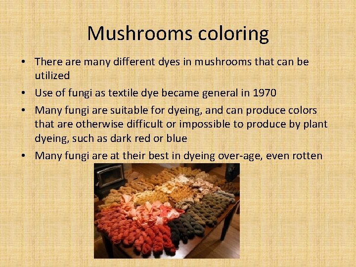 Mushrooms coloring • There are many different dyes in mushrooms that can be utilized