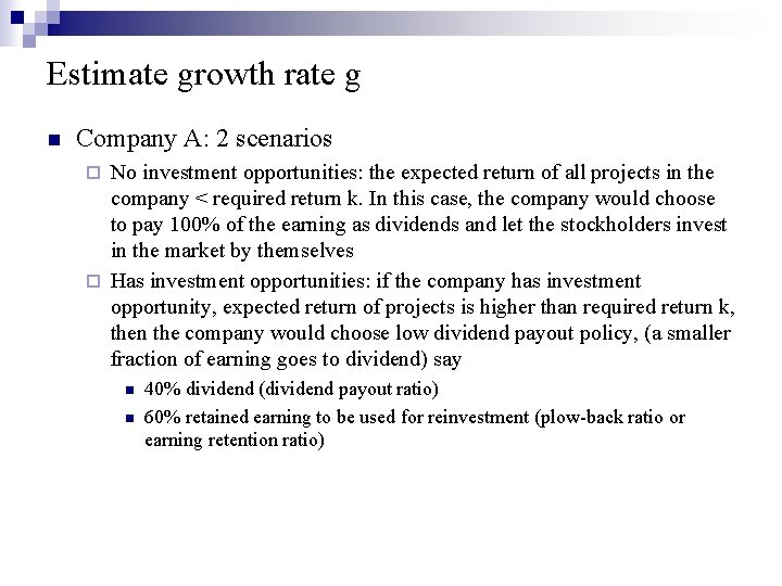 Estimate growth rate g n Company A: 2 scenarios No investment opportunities: the expected