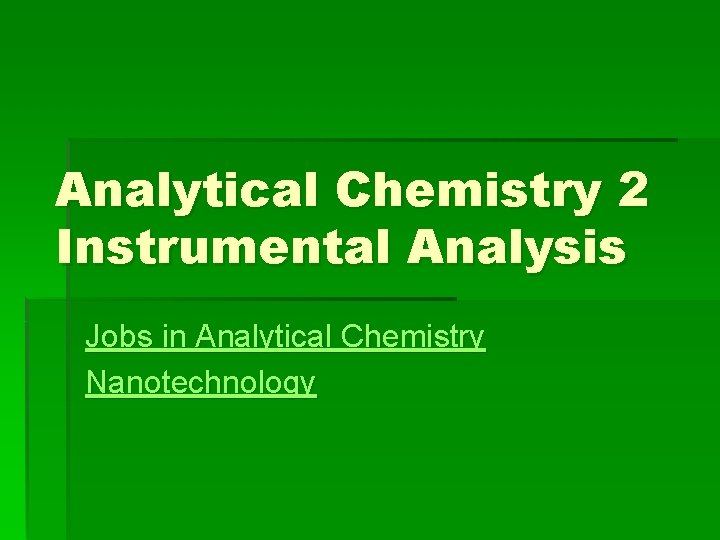 Analytical Chemistry 2 Instrumental Analysis Jobs in Analytical Chemistry Nanotechnology 