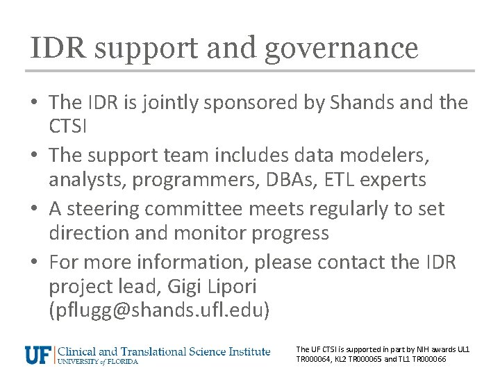 IDR support and governance • The IDR is jointly sponsored by Shands and the
