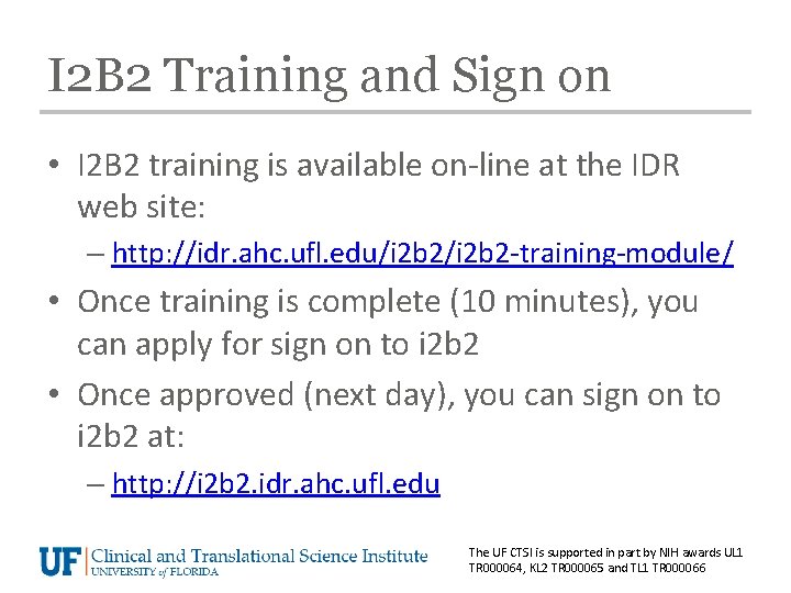 I 2 B 2 Training and Sign on • I 2 B 2 training