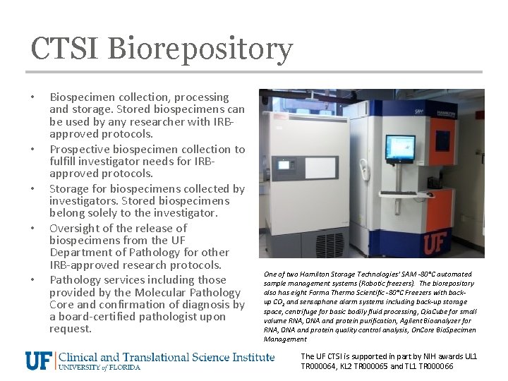 CTSI Biorepository • • • Biospecimen collection, processing and storage. Stored biospecimens can be