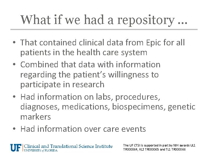 What if we had a repository … • That contained clinical data from Epic