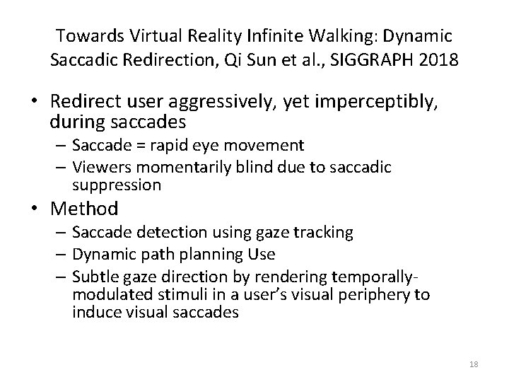 Towards Virtual Reality Infinite Walking: Dynamic Saccadic Redirection, Qi Sun et al. , SIGGRAPH