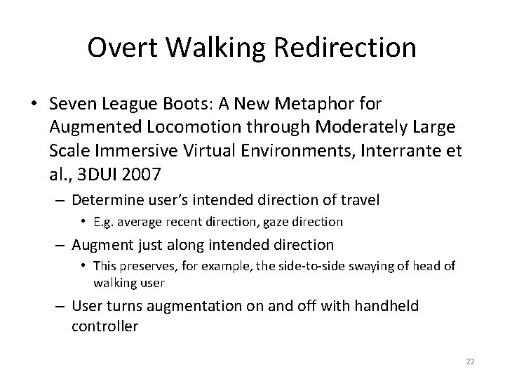 Overt Walking Redirection • Seven League Boots: A New Metaphor for Augmented Locomotion through Overt Walking Redirection • Seven League Boots: A New Metaphor for Augmented Locomotion through