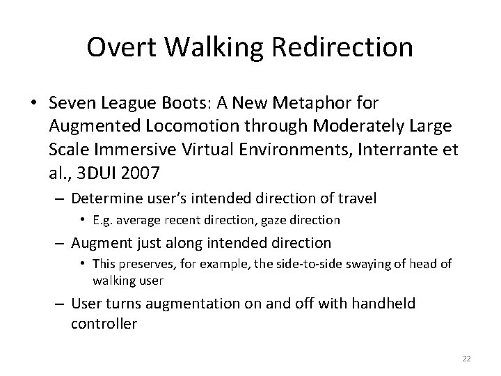 Overt Walking Redirection • Seven League Boots: A New Metaphor for Augmented Locomotion through