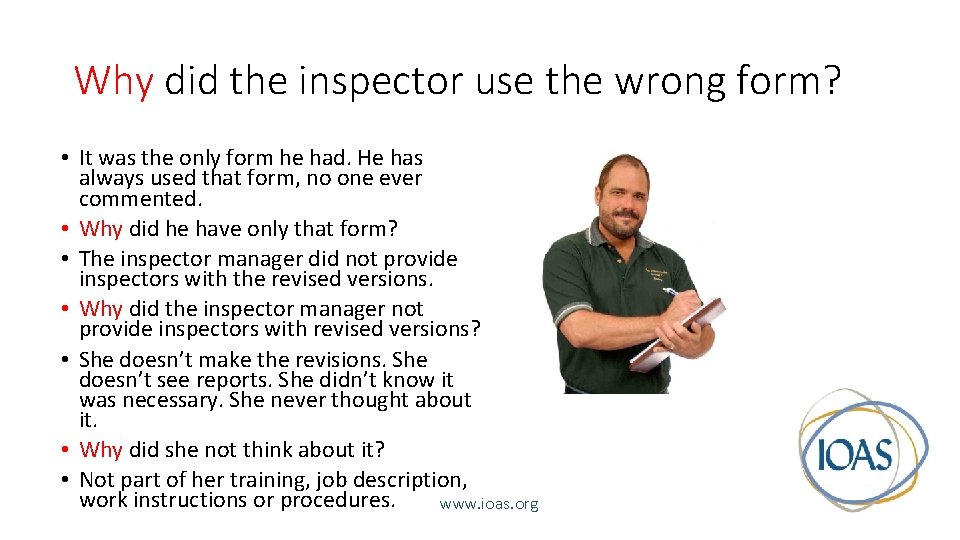 Why did the inspector use the wrong form? • It was the only form