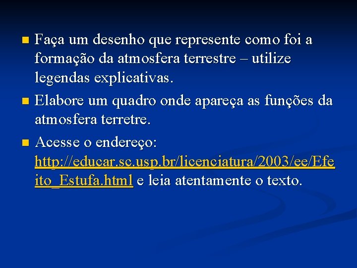 Faça um desenho que represente como foi a formação da atmosfera terrestre – utilize