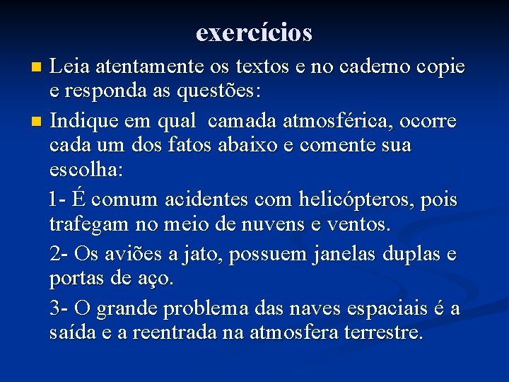exercícios Leia atentamente os textos e no caderno copie e responda as questões: n