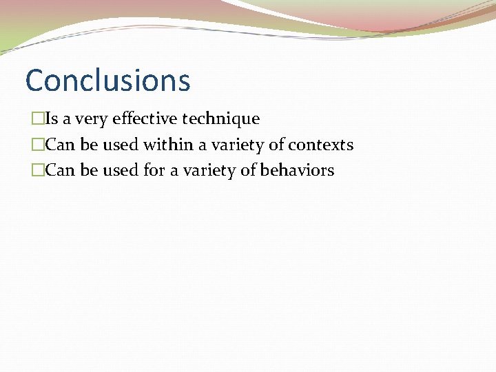 Conclusions �Is a very effective technique �Can be used within a variety of contexts