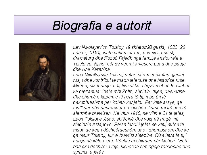 Biografia e autorit Lev Nikolayevich Tolstoy, (9 shtator/28 gusht, 1828 - 20 nëntor, 1910),