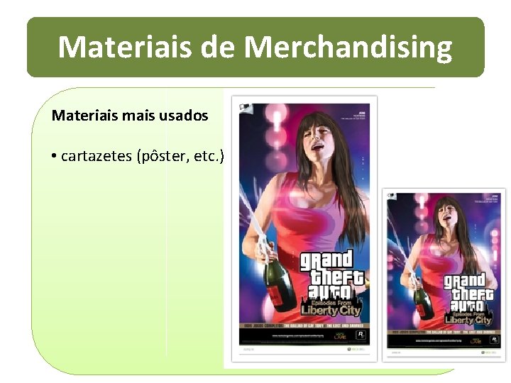 Materiais de Merchandising Materiais mais usados • cartazetes (pôster, etc. ) 