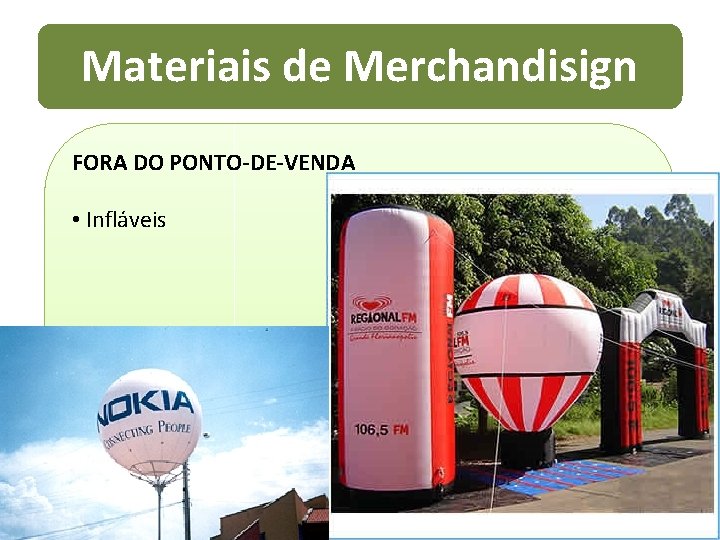 Materiais de Merchandisign FORA DO PONTO-DE-VENDA • Infláveis 