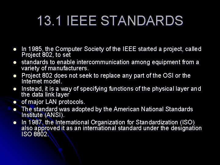 13. 1 IEEE STANDARDS l l l l In 1985, the Computer Society of