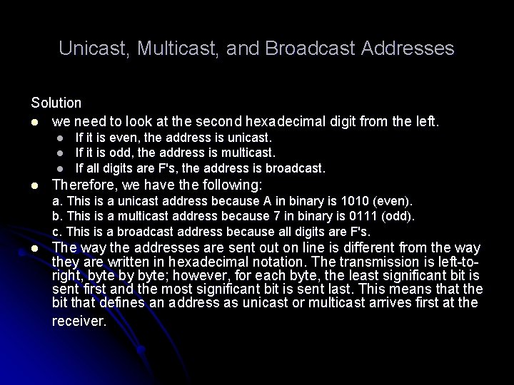 Unicast, Multicast, and Broadcast Addresses Solution l we need to look at the second