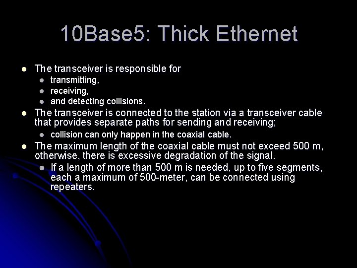 10 Base 5: Thick Ethernet l The transceiver is responsible for l l The