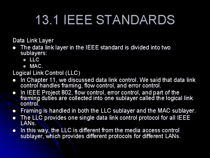 13. 1 IEEE STANDARDS Data Link Layer l The data link layer in the