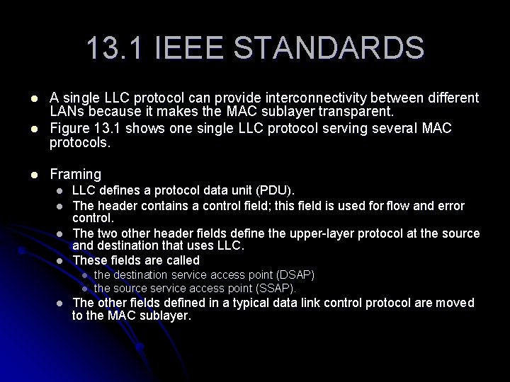 13. 1 IEEE STANDARDS l l l A single LLC protocol can provide interconnectivity