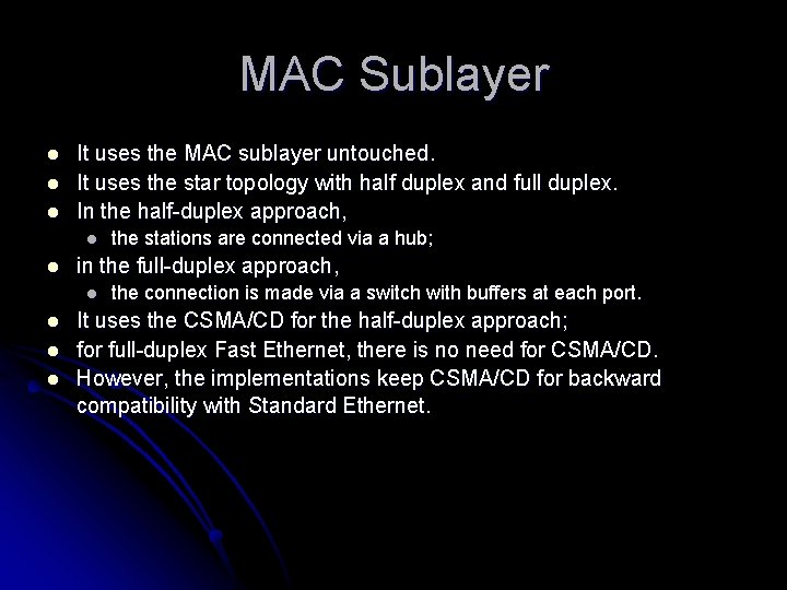MAC Sublayer l l l It uses the MAC sublayer untouched. It uses the