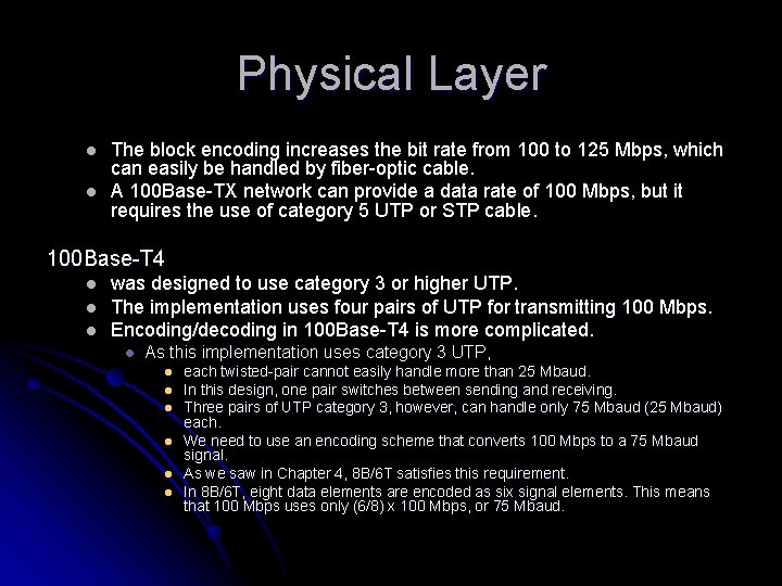 Physical Layer l l The block encoding increases the bit rate from 100 to