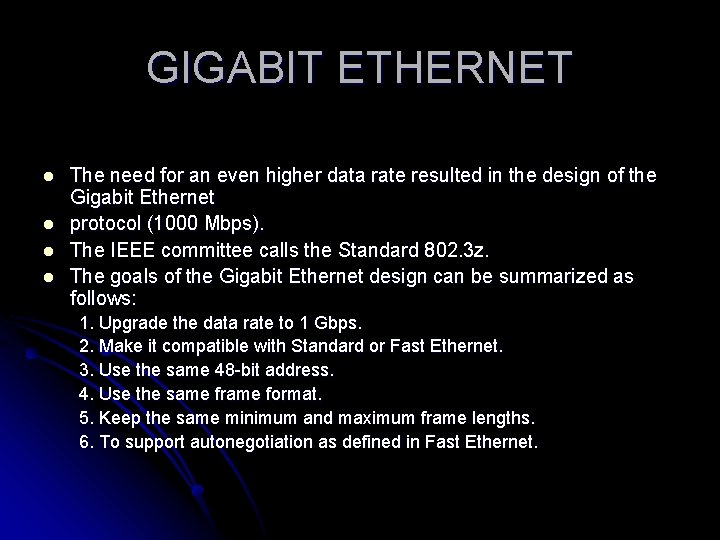 GIGABIT ETHERNET l l The need for an even higher data rate resulted in