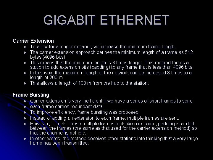 GIGABIT ETHERNET Carrier Extension l l l To allow for a longer network, we