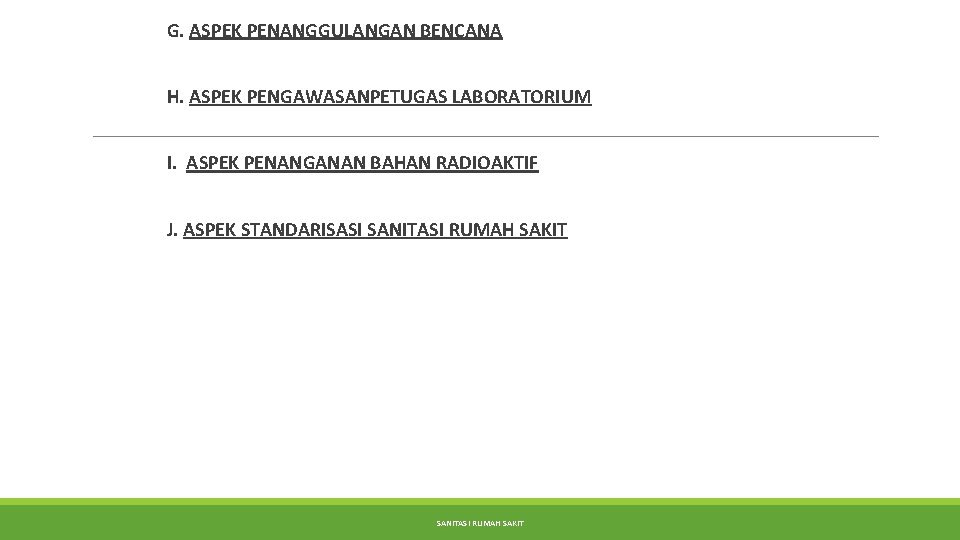 G. ASPEK PENANGGULANGAN BENCANA H. ASPEK PENGAWASANPETUGAS LABORATORIUM I. ASPEK PENANGANAN BAHAN RADIOAKTIF J.