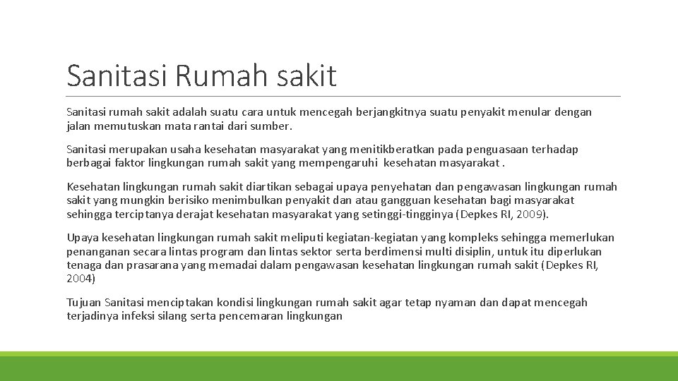 Sanitasi Rumah sakit Sanitasi rumah sakit adalah suatu cara untuk mencegah berjangkitnya suatu penyakit