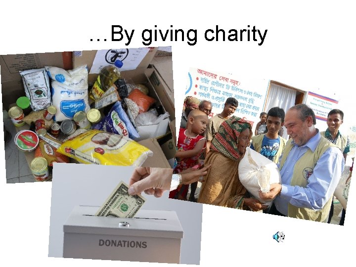 …By giving charity 