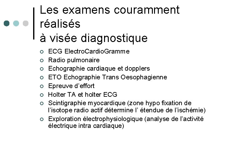 Les examens couramment réalisés à visée diagnostique ¢ ¢ ¢ ¢ ECG Electro. Cardio.