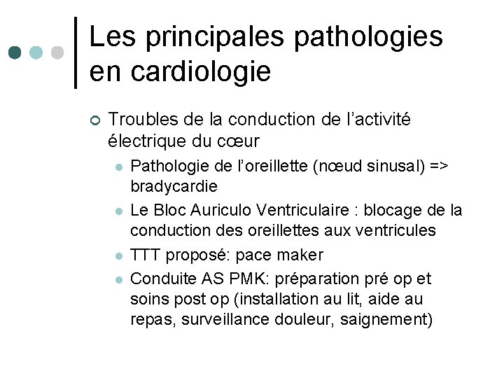 Les principales pathologies en cardiologie ¢ Troubles de la conduction de l’activité électrique du