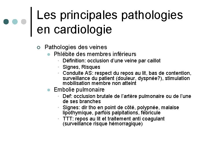 Les principales pathologies en cardiologie ¢ Pathologies des veines l Phlébite des membres inférieurs