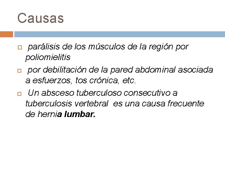Causas parálisis de los músculos de la región por poliomielitis por debilitación de la Causas parálisis de los músculos de la región por poliomielitis por debilitación de la