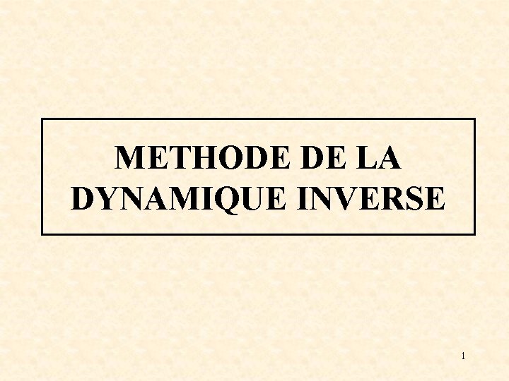 METHODE DE LA DYNAMIQUE INVERSE 1 