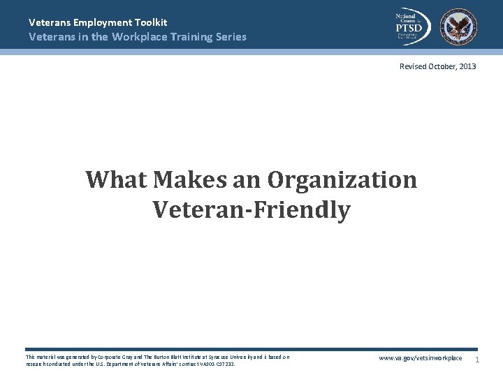 Veterans Employment Toolkit Veterans in the Workplace Training Series Revised October, 2013 What Makes